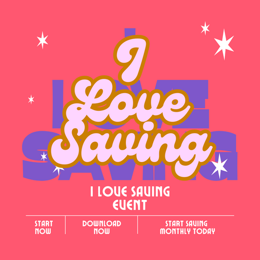 I LOVE SAVING MONEY