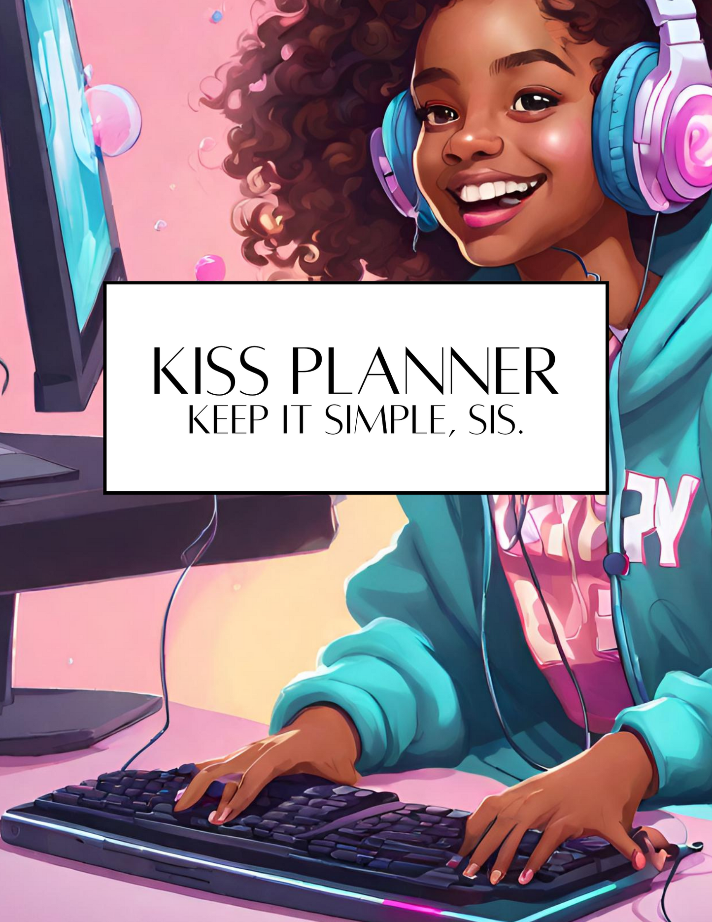 KISS Planner | Keep It Simple, Sis.