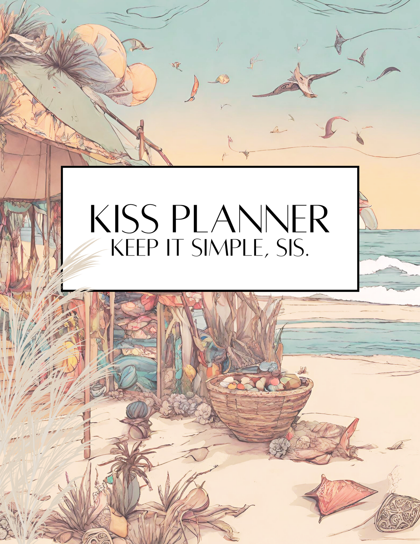 KISS Planner | Keep It Simple, Sis.