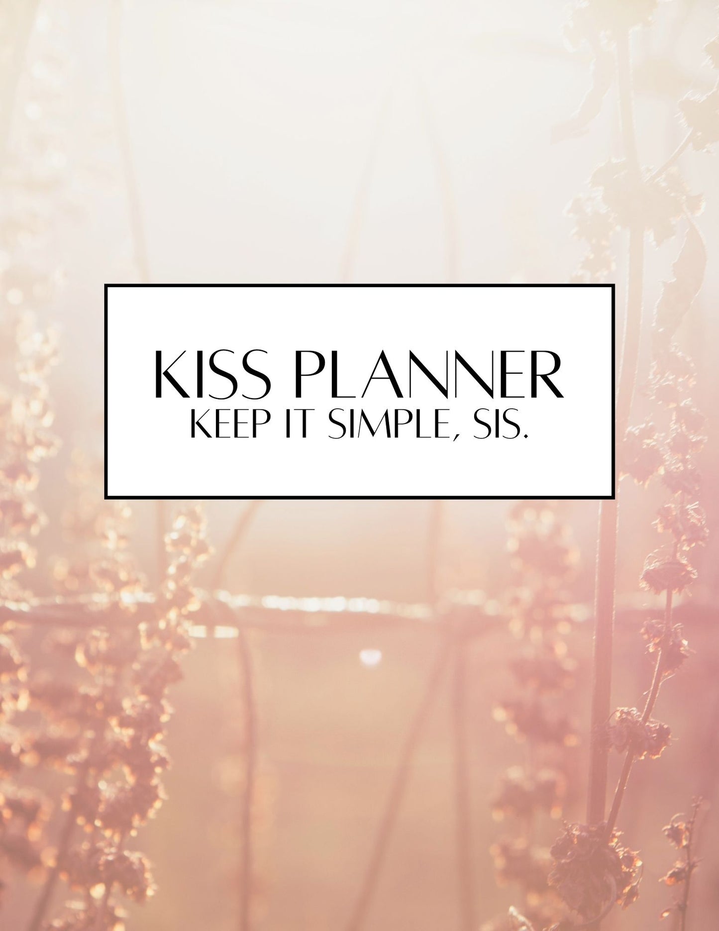 KISS Planner | Keep It Simple, Sis.